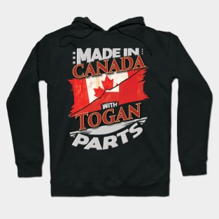 Made In Canada With Togan Parts - Gift for Togan From Tonga Hoodie